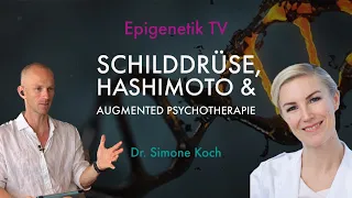 Epigenetik TV - Im Interview: Dr. Simone Koch über Schilddrüse, Hashimoto & Augmented Psychotherapie
