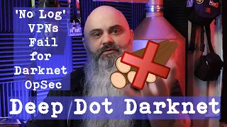 No Logs VPNs fail for Darknet OpSec  -  Deep Dot Darknet