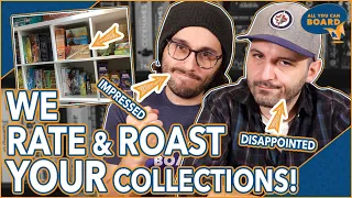We RATE and ROAST YOUR Board Game Collections!