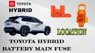 TOYOTA HYBRID BATTERY MAIN FUSE LOCATION.