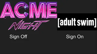 ACME NIGHT Sign Off [Adult Swim] Sign On Sunday May 19, 2024