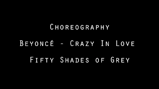 Choreograhpy By Kenny Lantz - Beyoncé - Crazy in love (Fifty Shades Of Grey Soundtrack)