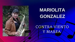 MARIOLITA GONZALEZ /// CONTRA VIENTO Y MAREA
