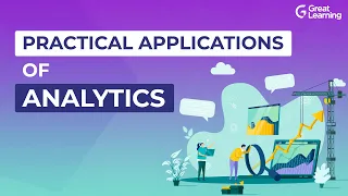 Practical Applications of Analytics | Real World Business Applications of Analytics | Great Learning