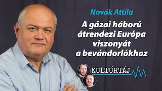 A gázai háború átrendezi Európa viszonyát a bevándorlókhoz – Kultúrtáj Novák Attilával