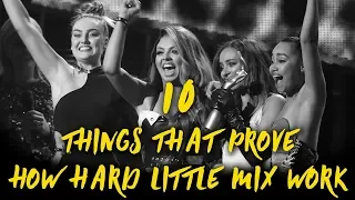 10 Things That Prove How Hard Little Mix Work