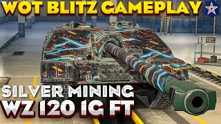 WZ 120 1G FT silver mining | wot blitz | wotb replays | wot blitz replays