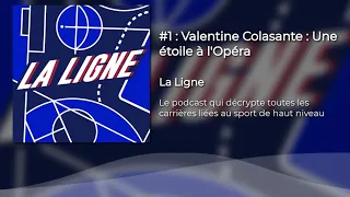 #1 : Valentine Colasante : Une étoile à l'Opéra