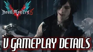 Devil May Cry 5: V GAMEPLAY DETAILS! - Shadow, Griffon & Nightmare