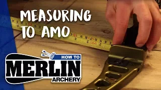 Merlin Archery HOW TO: No. 3 - Measuring to AMO