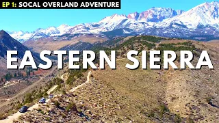 Overlanding the Eastern Sierra's | EP 1: SoCal Overland Adventure