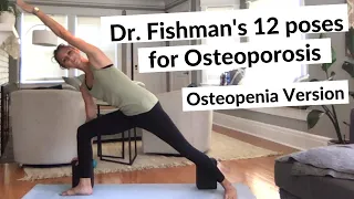 Dr. Fishman's 12 Yoga poses for Osteoporosis - Osteopenia Yoga Version for Bone Health