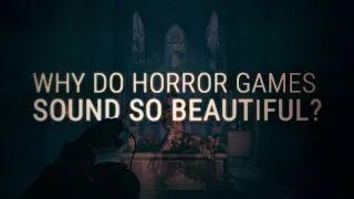 Почему у хоррор-игр такое красивое звучание?