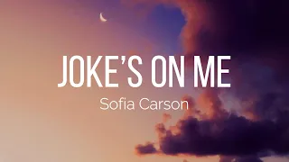 Sofia Carson - Joke’s On Me (Lyrics)