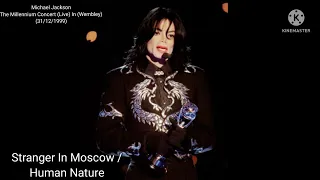 4.Stranger In Moscow / Human Nature (Michael Jackson) (The Millennium Concert) (Wembley) (1999)
