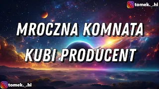 Kubi Producent - Mroczna Komnata ft. Zeamsone, Young Leosia, Waima (TEKST/LYRICS)