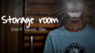 Storage room | Short horror film