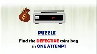 10 Bags Puzzle || Find the bag with defective coins