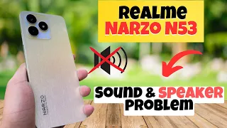 Sound and speaker problem fix Realme Narzo N53 || How to fix sound issues || solution of sound issue