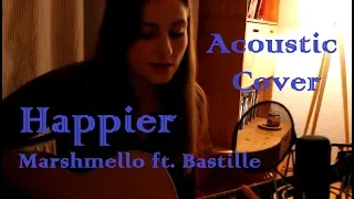 Happier - Marshmello ft. Bastille - Acoustic Cover (by Lissi)