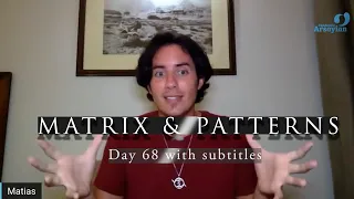 Day 68 MATRIX & PATTERNS - Matias De Stefano - with subtitles