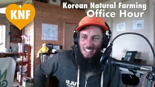 OFFICE HOURS February 12 2023 Korean Natural Farming Live