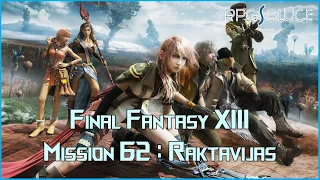 Final Fantasy XIII - Soluce : Mission 62 : Raktavijas (5*)
