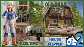 Old Barn, Realtime, House Flip, House Flipper 2