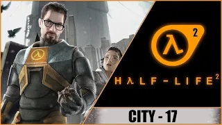 ПРОХОЖДЕНИЕ HALF-LIFE 2 ➤ HALF LIFE 2 (2004) ➤ ЧАСТЬ #1 ➤ СИТИ 17! ВОЗВРАЩЕНИЕ ГОРДОНА ФРИМЕНА!