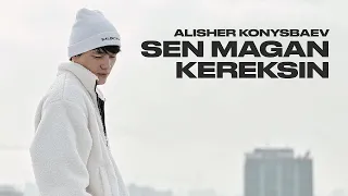 Sen magan kereksin  Alisher Konysbaev ( Official Video ) music 2023