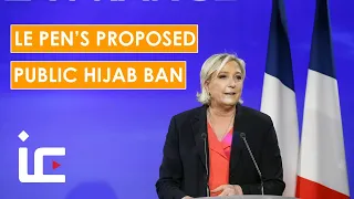 Le Pen's proposed PUBLIC HIJAB BAN on Muslim women in France | Islam Channel