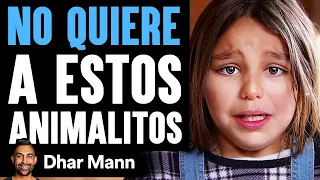 NO QUIERE A Estos Animalitos | Dhar Mann