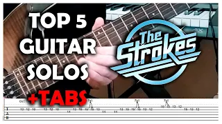 The Strokes - TOP 5 Best Guitar Solos + TABS
