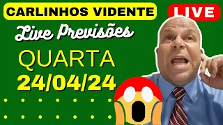 CARLINHOS VIDENTE LIVE PREVISÕES QUARTA 24/04/24 🇧🇷🙏