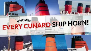 Every "Known" Cunard Ship Horn!