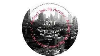 DOTT - Small Talks, Big Action [CPT06]