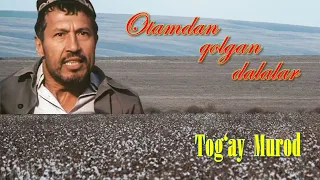 Togʻay Murod. Otamdan qolgan dalalar. 1-qism