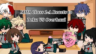 MHA Class 1-A Reacts to Deku VS Overhaul (AMV) || GCMV