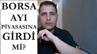 BORSA AYI PİYASASINA GİRDİ Mİ?