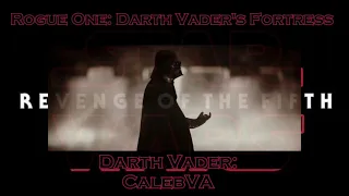 Star Wars//Rogue One: Darth Vader's Fortress(Darth Vader Fandub)