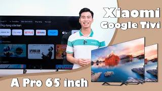 Xiaomi Google TV A Pro 65 inch, gi đáp ứng mọi nhu cầu hiện đại cho gia đình bạn