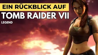 Ein Rückblick auf Tomb Raider VII (2006) | Re-Upload