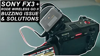 Sony FX3 / A7SIII / A7IV + Rode Wireless Go II Buzzing Noise Issue & Solutions