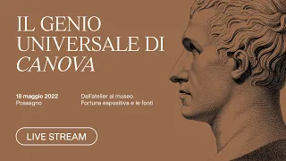 Il genio universale di Canova - Seconda giornata - Possagno