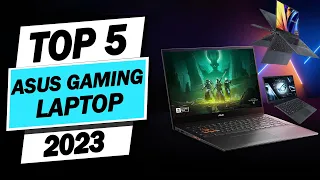 Top 5 Best Asus Gaming Laptop 2023 Review