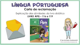 4º ano: Língua Portuguesa: Carta de reclamação - Livro Ápis - páginas 116 à 119