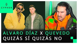 REACCIÓN a Alvaro Diaz, Quevedo - QUIZÁS SI QUIZÁS NO