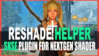 SKYRIM MOD I SSE ReShade Helper I SKSE Plugin I No ESP I Must Have Plugin For NextGen Shader