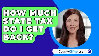 How Much State Tax Do I Get Back? - CountyOffice.org