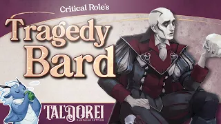 Critical Role's NEW Tragedy Bard! Failure, Done Right. | Tal'dorei Reborn (D&D 5e)